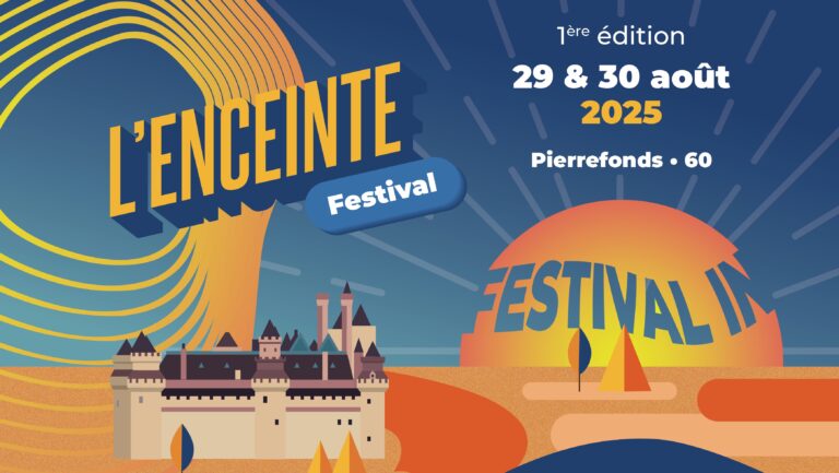 L’ENCEINTE FESTIVAL à Pierrefonds (60) // 29/30 août 2025