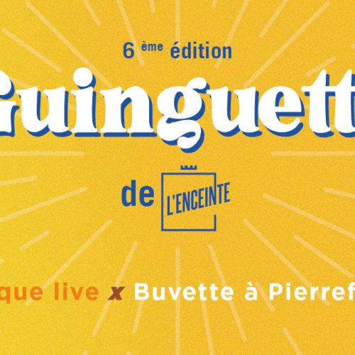 La guinguette de l’Enceinte Fête de la Musique // 21/22 juin 2025